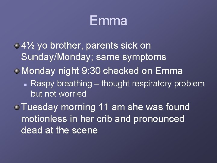 Emma 4½ yo brother, parents sick on Sunday/Monday; same symptoms Monday night 9: 30