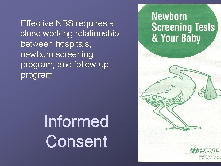 Effective NBS requires a close working relationship between hospitals, newborn screening program, and follow-up