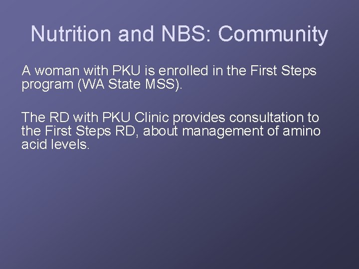 Nutrition and NBS: Community A woman with PKU is enrolled in the First Steps