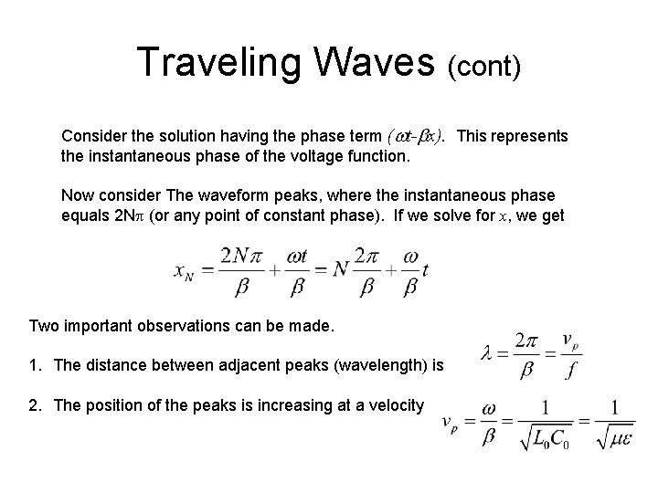 Traveling Waves (cont) Consider the solution having the phase term (wt-bx). This represents the
