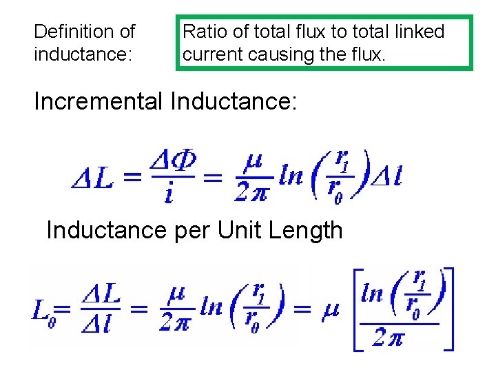 Definition of inductance: Ratio of total flux to total linked current causing the flux.