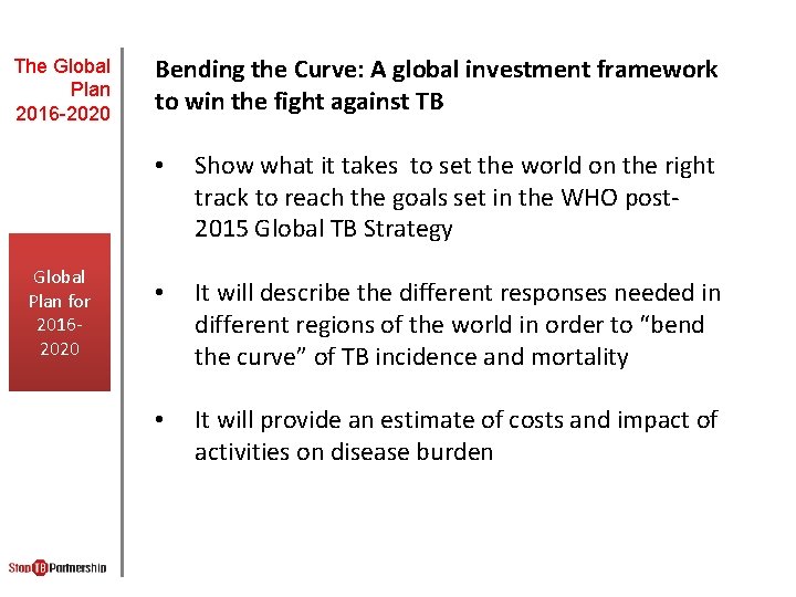 The Global Plan 2016 -2020 Global Plan for 20162020 Bending the Curve: A global