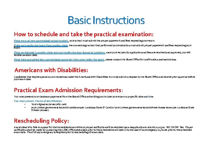 Basic Instructions How to schedule and take the practical examination: If you are a