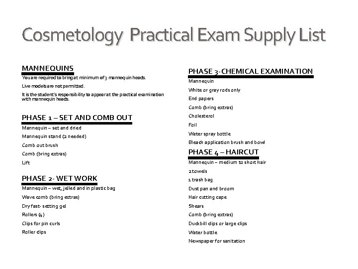 Cosmetology Practical Exam Supply List MANNEQUINS You are required to bring at minimum of