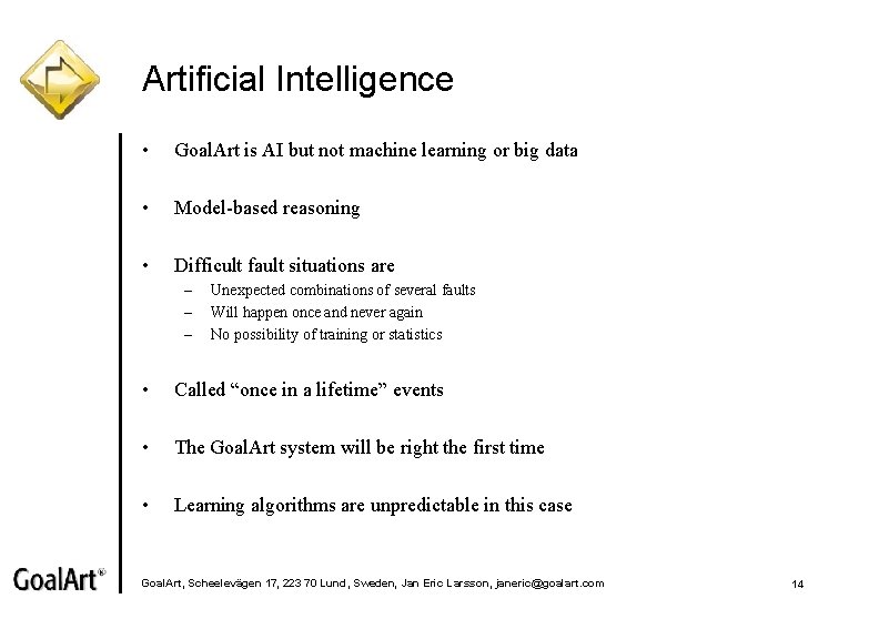 Artificial Intelligence • Goal. Art is AI but not machine learning or big data