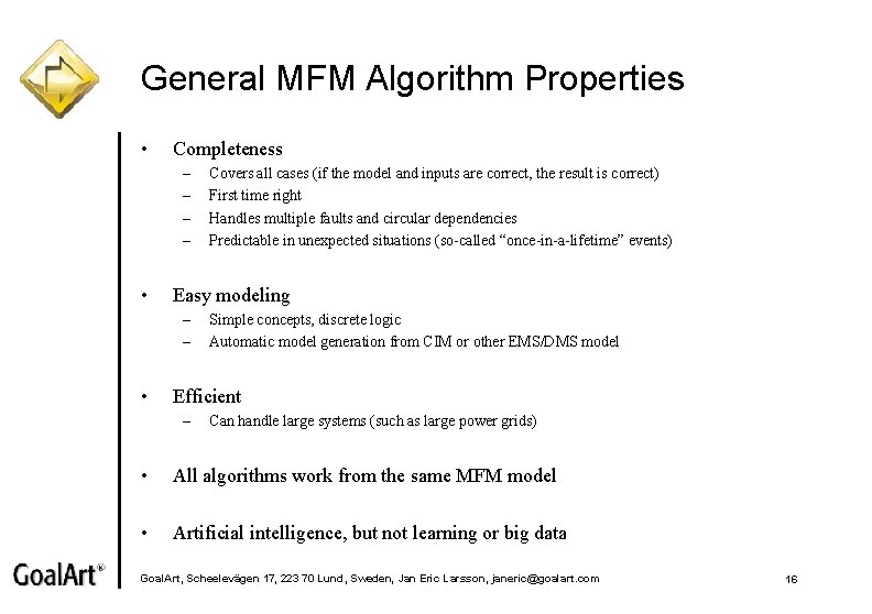 General MFM Algorithm Properties • Completeness – – • Easy modeling – – •