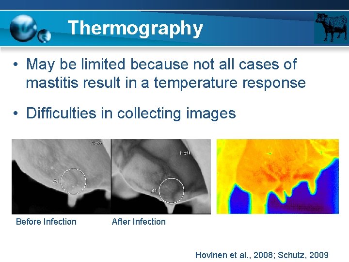 Thermography • May be limited because not all cases of mastitis result in a