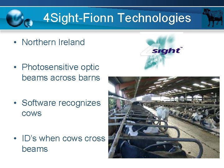 4 Sight-Fionn Technologies • Northern Ireland • Photosensitive optic beams across barns • Software