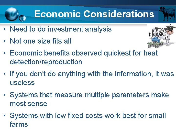 Economic Considerations • Need to do investment analysis • Not one size fits all