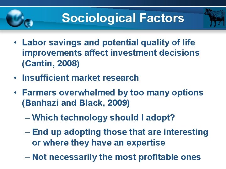 Sociological Factors • Labor savings and potential quality of life improvements affect investment decisions