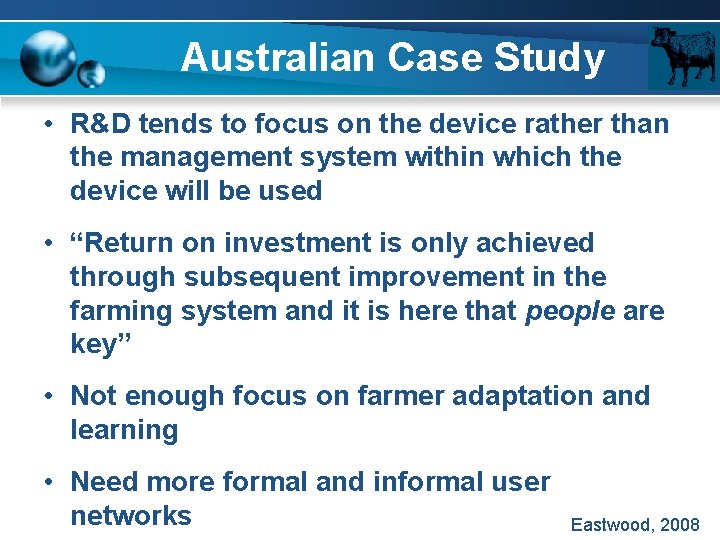 Australian Case Study • R&D tends to focus on the device rather than the