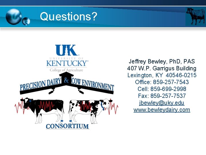 Questions? Jeffrey Bewley, Ph. D, PAS 407 W. P. Garrigus Building Lexington, KY 40546