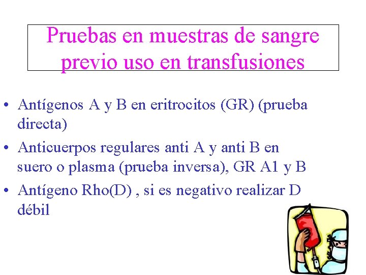 Pruebas en muestras de sangre previo uso en transfusiones • Antígenos A y B