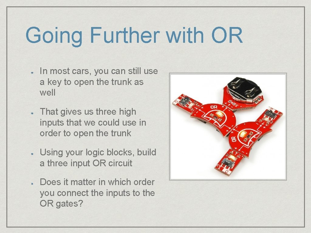 Going Further with OR In most cars, you can still use a key to