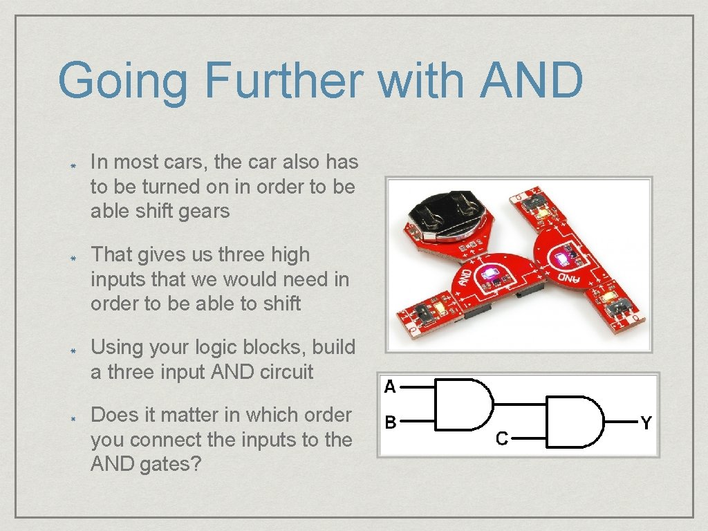 Going Further with AND In most cars, the car also has to be turned