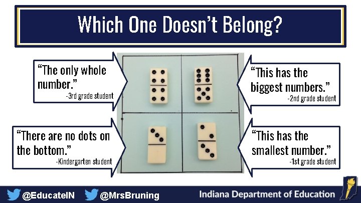 Which One Doesn’t Belong? “The only whole number. ” -3 rd grade student “There