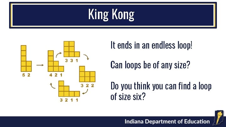 King Kong It ends in an endless loop! Can loops be of any size?