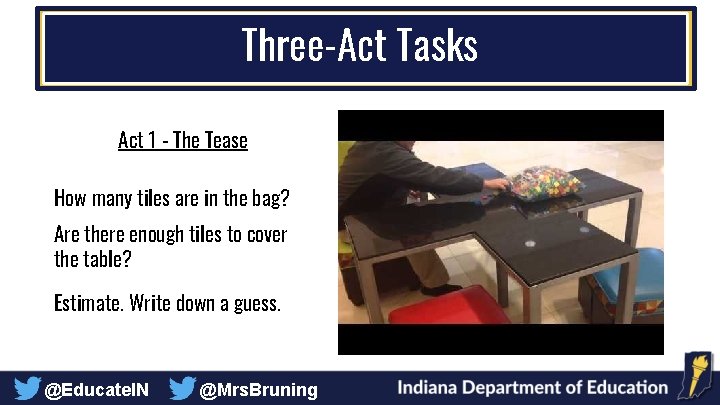 Three-Act Tasks Act 1 - The Tease How many tiles are in the bag?