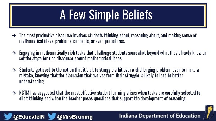 A Few Simple Beliefs ➔ The most productive discourse involves students thinking about, reasoning