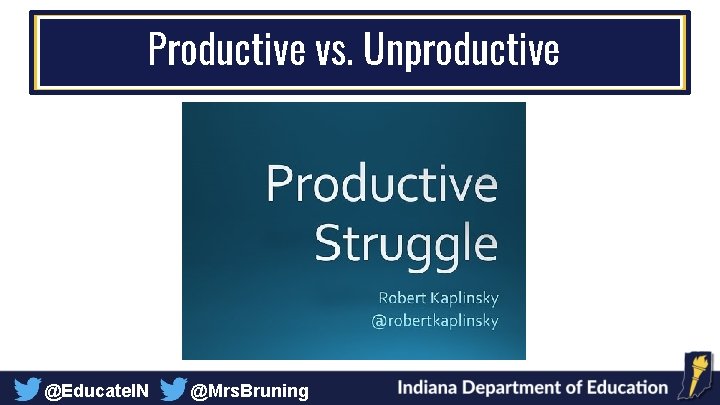 Productive vs. Unproductive @Educate. IN @Mrs. Bruning 