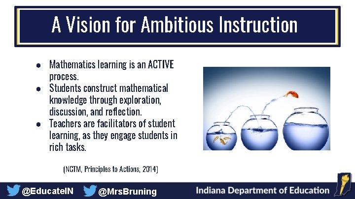 A Vision for Ambitious Instruction ● Mathematics learning is an ACTIVE process. ● Students