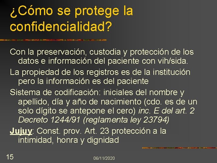 ¿Cómo se protege la confidencialidad? Con la preservación, custodia y protección de los datos