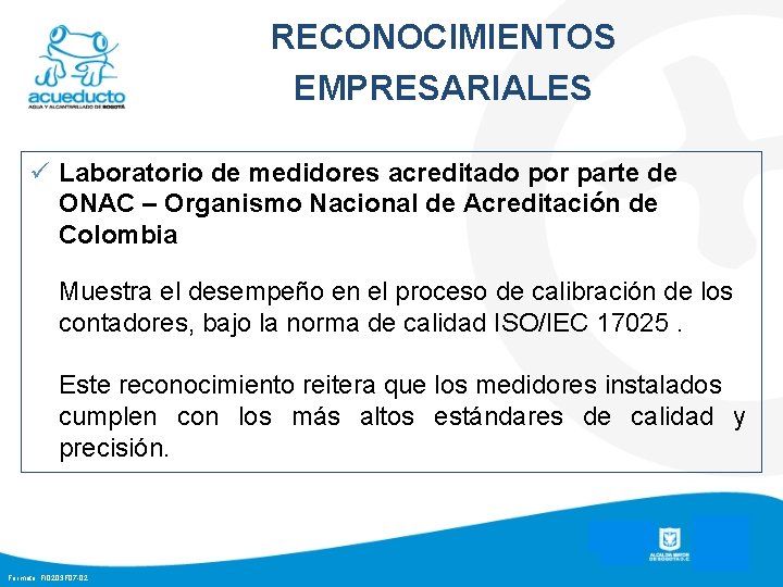 RECONOCIMIENTOS EMPRESARIALES ü Laboratorio de medidores acreditado por parte de ONAC – Organismo Nacional