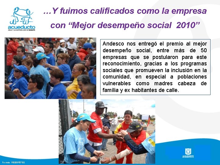 …Y fuimos calificados como la empresa con “Mejor desempeño social 2010” Andesco nos entregó