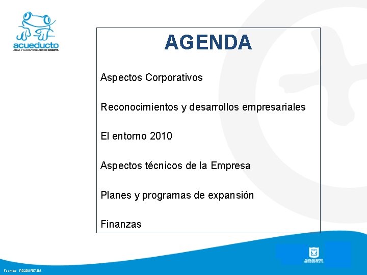AGENDA Aspectos Corporativos Reconocimientos y desarrollos empresariales El entorno 2010 Aspectos técnicos de la