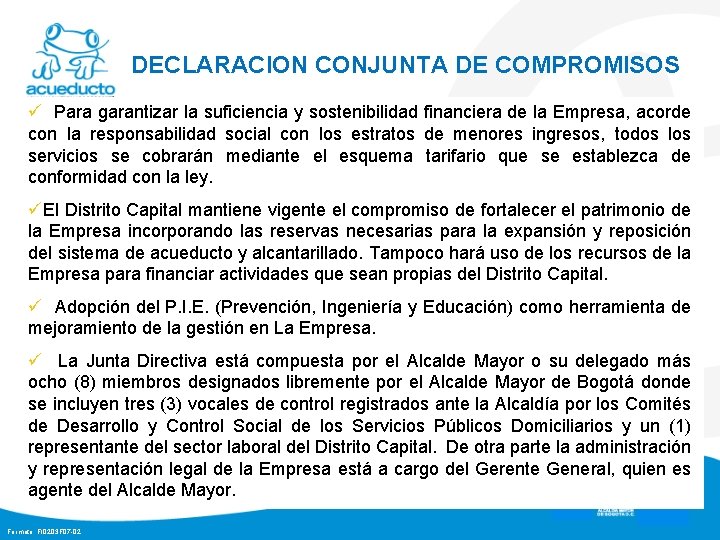 DECLARACION CONJUNTA DE COMPROMISOS ü Para garantizar la suficiencia y sostenibilidad financiera de la