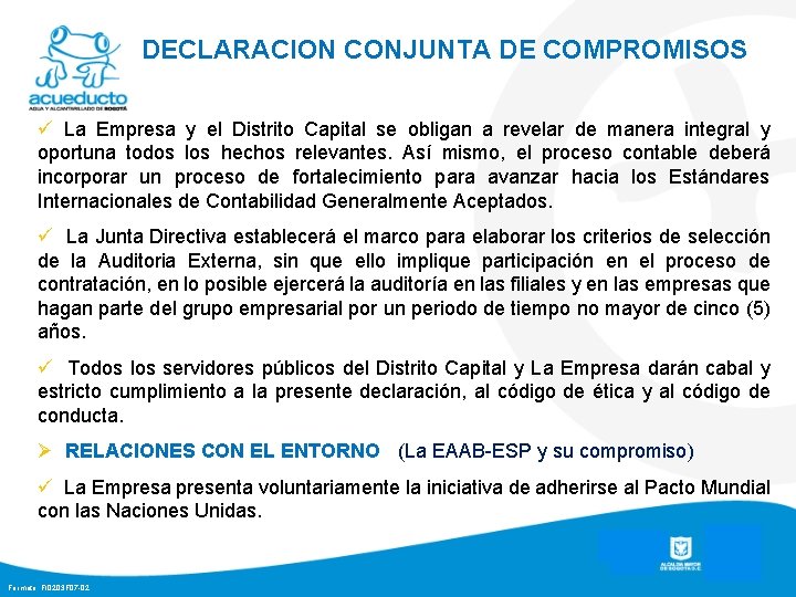 DECLARACION CONJUNTA DE COMPROMISOS ü La Empresa y el Distrito Capital se obligan a