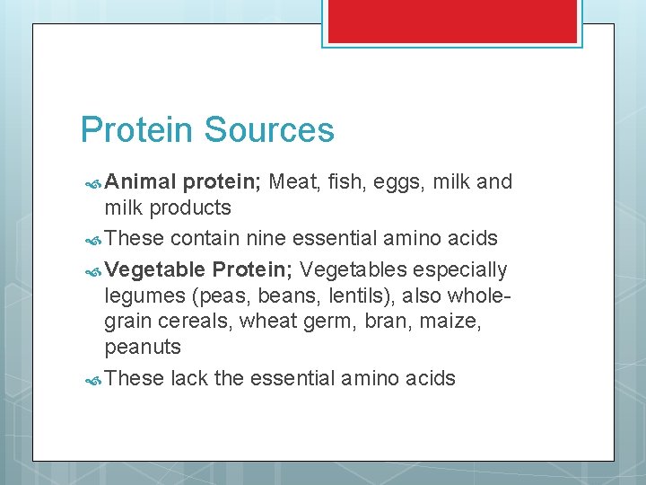 Protein Sources Animal protein; Meat, fish, eggs, milk and milk products These contain nine