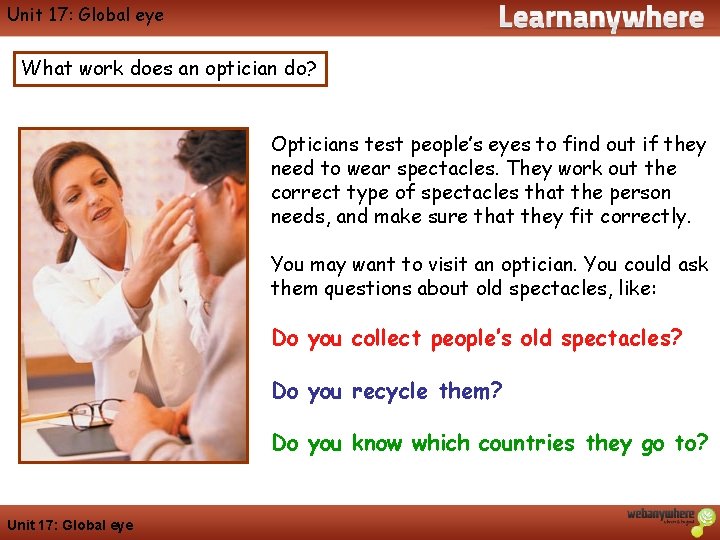 Geography Unit 17: Global eye What work does an optician do? Opticians test people’s