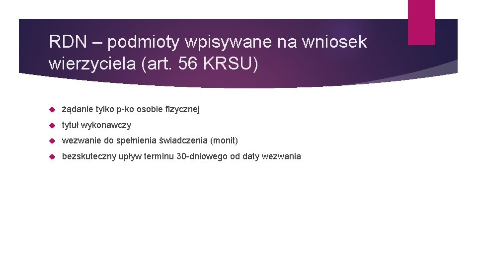 RDN – podmioty wpisywane na wniosek wierzyciela (art. 56 KRSU) żądanie tylko p-ko osobie