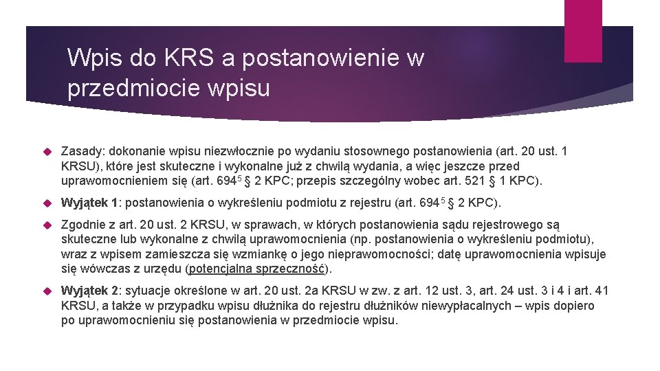 Wpis do KRS a postanowienie w przedmiocie wpisu Zasady: dokonanie wpisu niezwłocznie po wydaniu