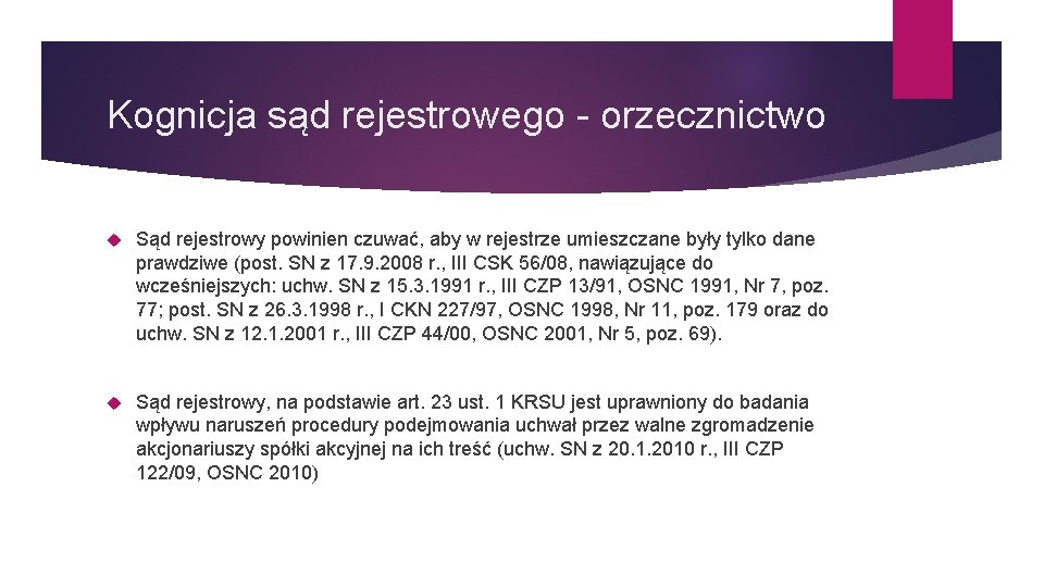 Kognicja sąd rejestrowego - orzecznictwo Sąd rejestrowy powinien czuwać, aby w rejestrze umieszczane były