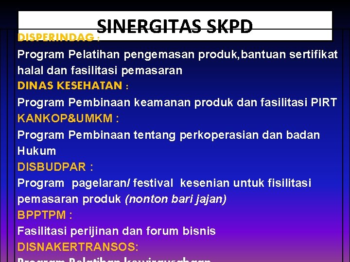 SINERGITAS SKPD DISPERINDAG : Program Pelatihan pengemasan produk, bantuan sertifikat halal dan fasilitasi pemasaran