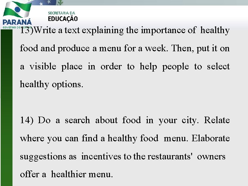 13)Write a text explaining the importance of healthy food and produce a menu for