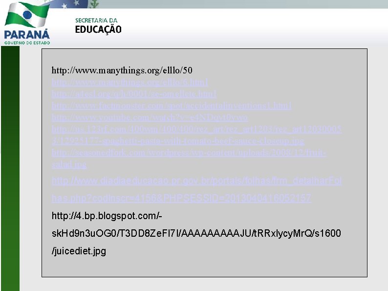 http: //www. manythings. org/elllo/50 http: //www. manythings. org/elllo/6. html http: //a 4 esl. org/q/h/0001/se-omellete.