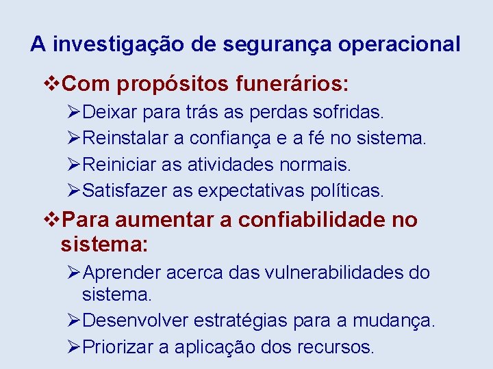 A investigação de segurança operacional v. Com propósitos funerários: ØDeixar para trás as perdas