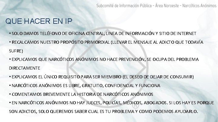 QUE HACER EN IP • SOLO DAMOS TELÉFONO DE OFICINA CENTRAL, LINEA DE INFORMACIÓN