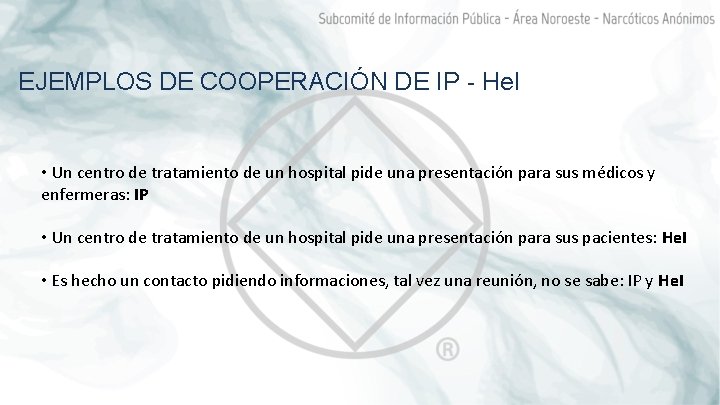 EJEMPLOS DE COOPERACIÓN DE IP - He. I • Un centro de tratamiento de
