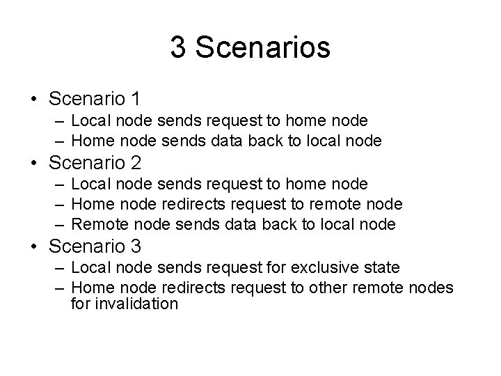 3 Scenarios • Scenario 1 – Local node sends request to home node –