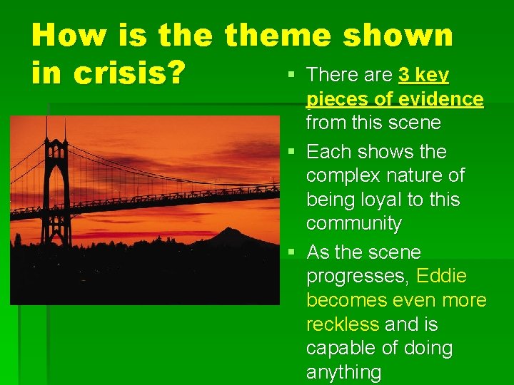 How is theme shown § There are 3 key in crisis? pieces of evidence