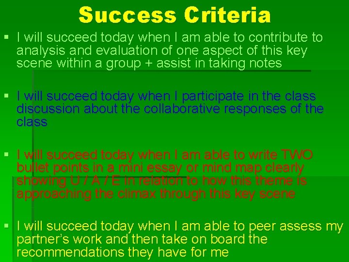 Success Criteria § I will succeed today when I am able to contribute to