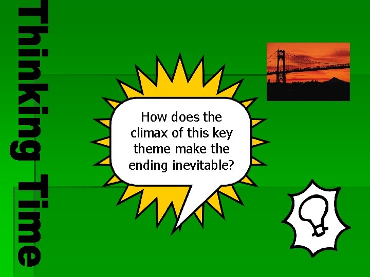 How does the climax of this key theme make the ending inevitable? 
