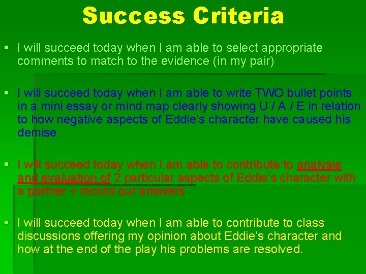 Success Criteria § I will succeed today when I am able to select appropriate