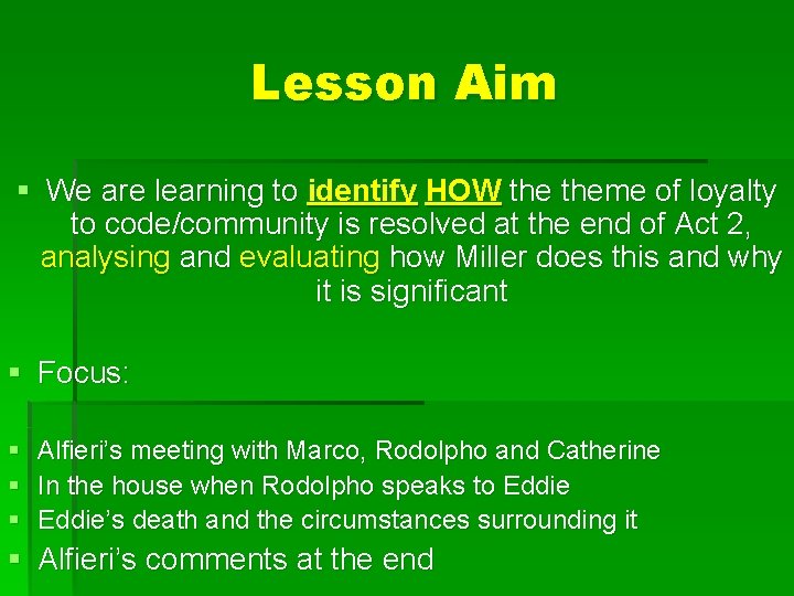 Lesson Aim § We are learning to identify HOW theme of loyalty to code/community