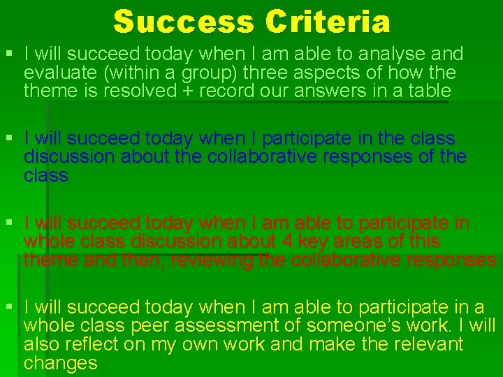 Success Criteria § I will succeed today when I am able to analyse and