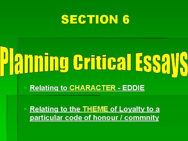 SECTION 6 § Relating to CHARACTER - EDDIE § Relating to the THEME of